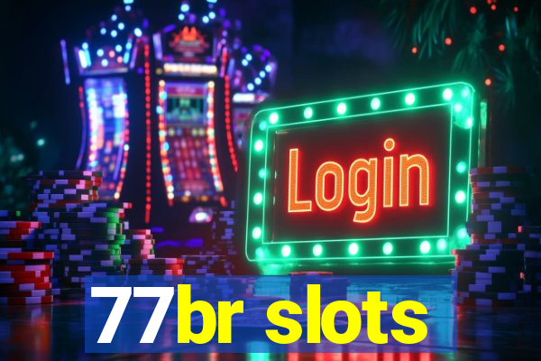 77br slots